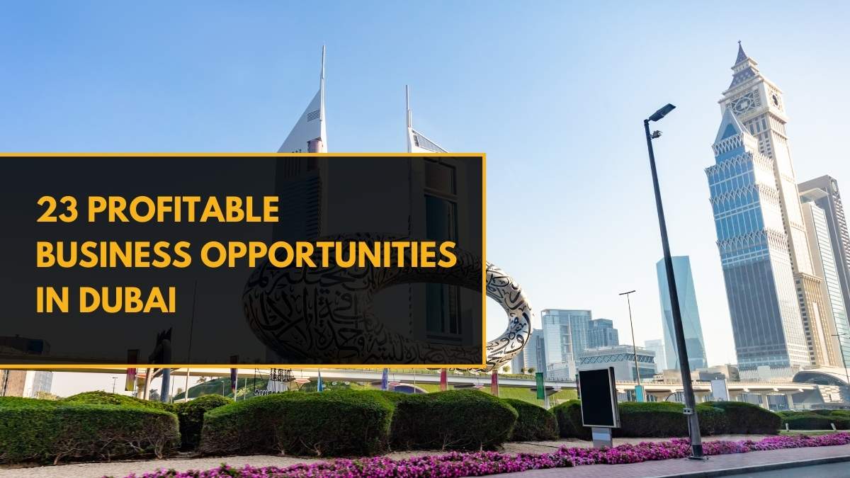 Top 23 Business Opportunities in Dubai for 2026