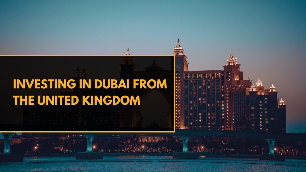 Investing in Dubai from the United Kingdom