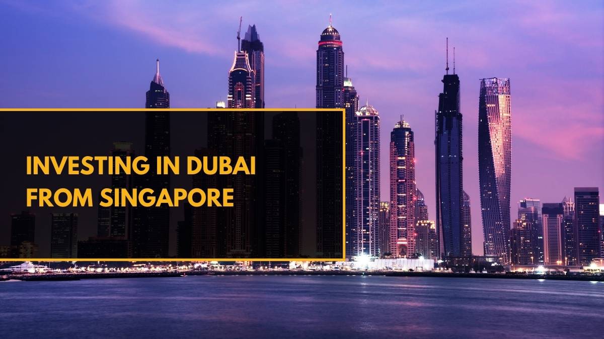 Investing in Dubai from Singapore