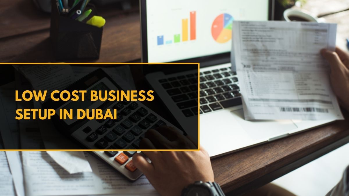 Low-Cost Business Setup in Dubai & UAE