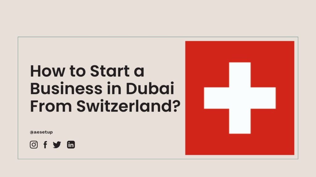 Start a Business in Dubai From Switzerland