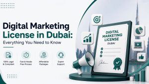How to Get a Digital Marketing License in Dubai, UAE