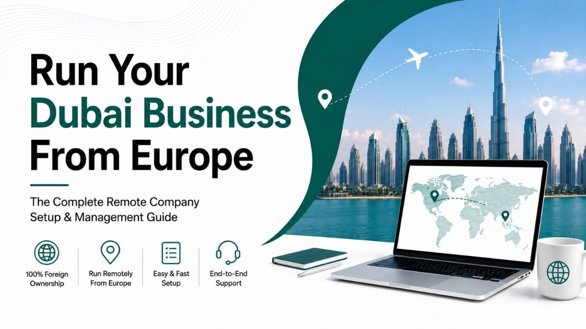 run Dubai company remotely from Europe