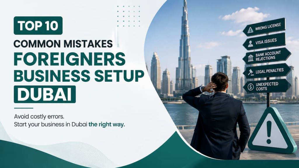 mistakes foreigners business setup Dubai