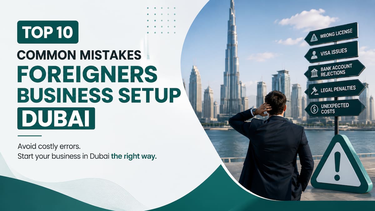 mistakes foreigners business setup Dubai