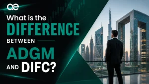 What is the Difference Between ADGM and DIFC?
