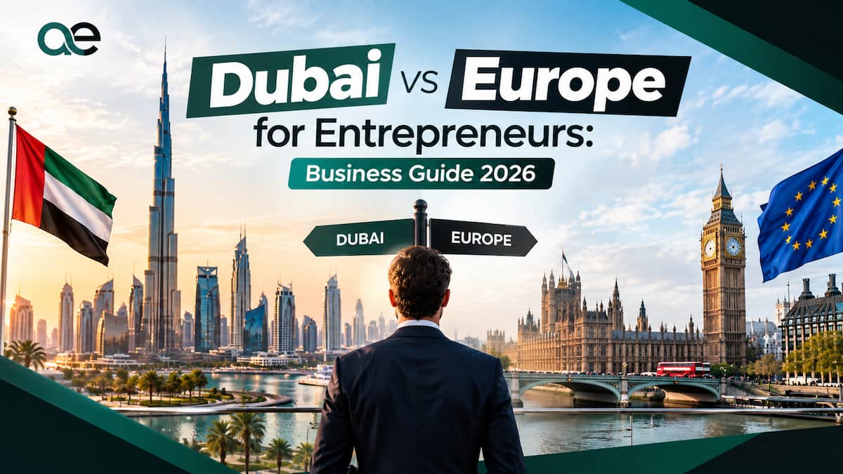 Dubai vs Europe for entrepreneurs